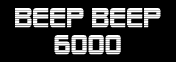 BEEP BEEP 6000